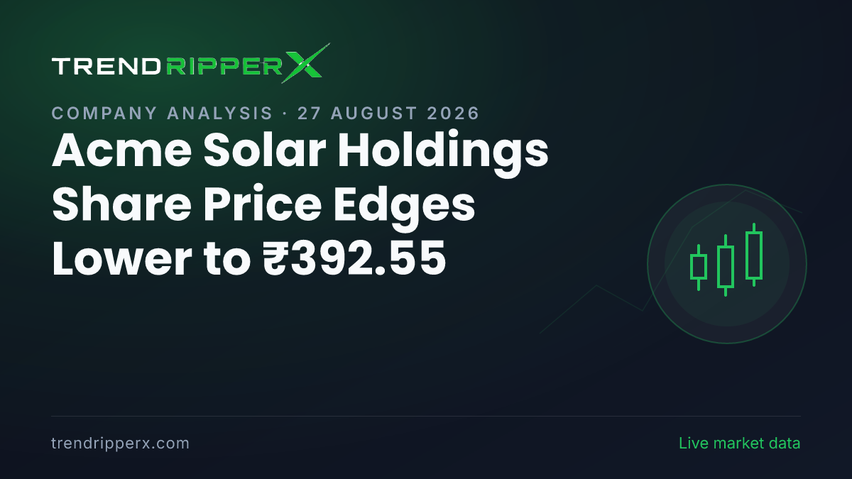 Acme Solar Holdings Share Price Edges Lower to ₹392.55 — Here Is What Is Driving ACMESOLAR Today