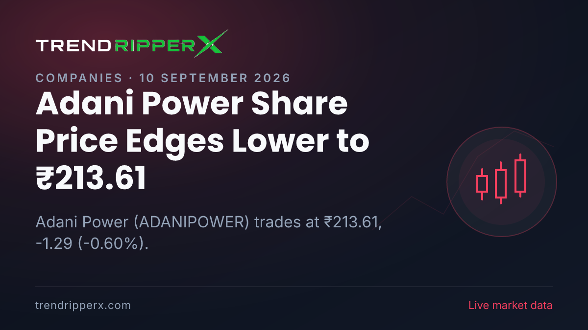 Adani Power Share Price Edges Lower to ₹213.61: What Is Driving ADANIPOWER Today, and the Levels That Matter