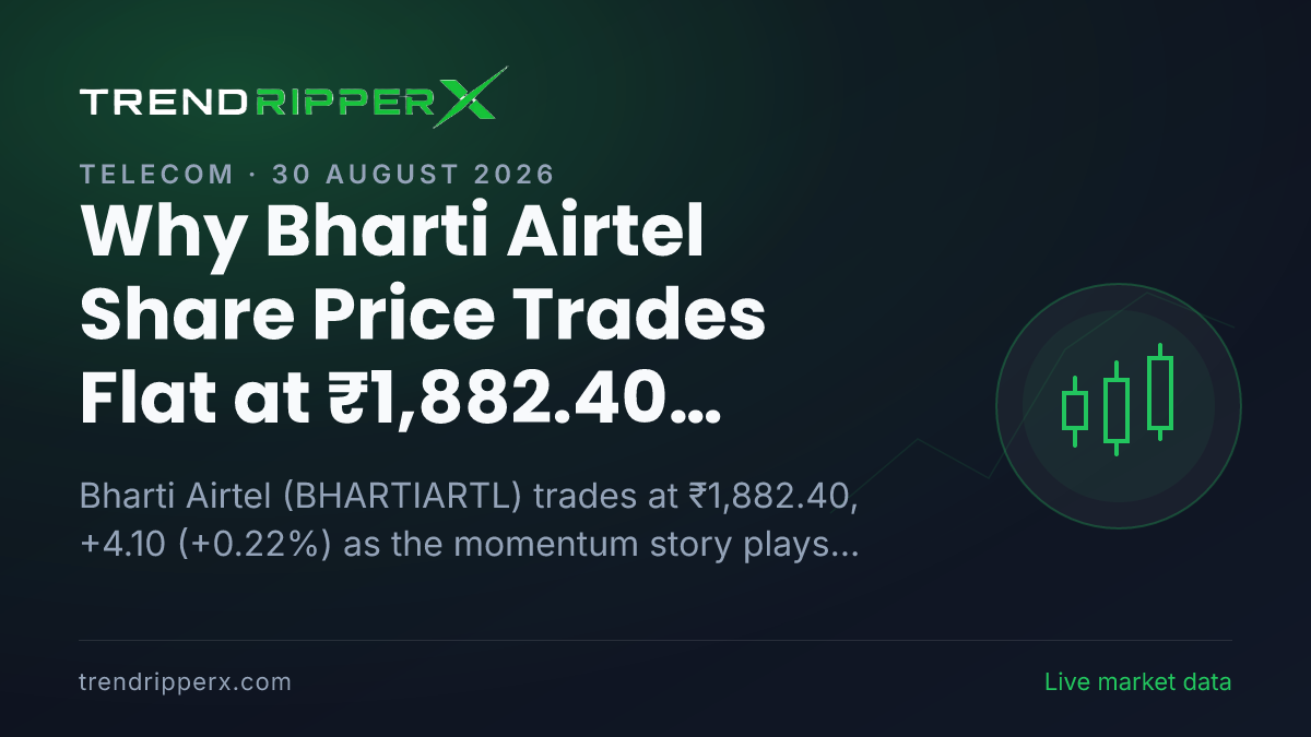 Why Bharti Airtel Share Price Trades Flat at ₹1,882.40 Today: the Momentum Trigger, Explained