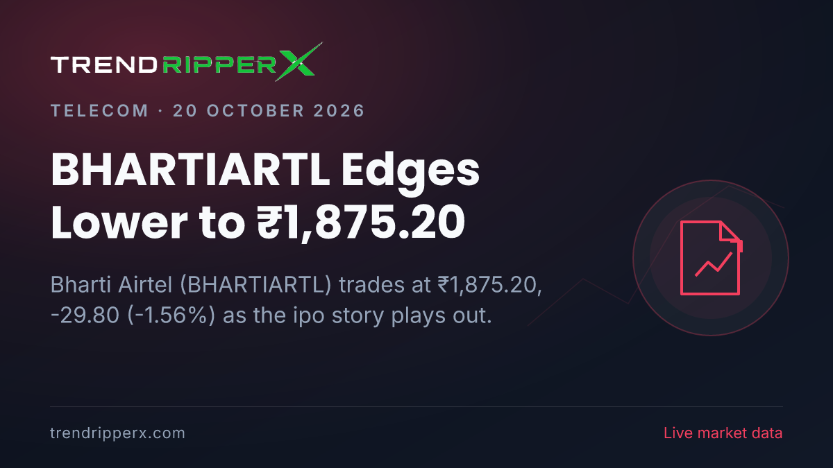 BHARTIARTL Edges Lower to ₹1,875.20: Inside the IPO Story Moving Bharti Airtel Shares