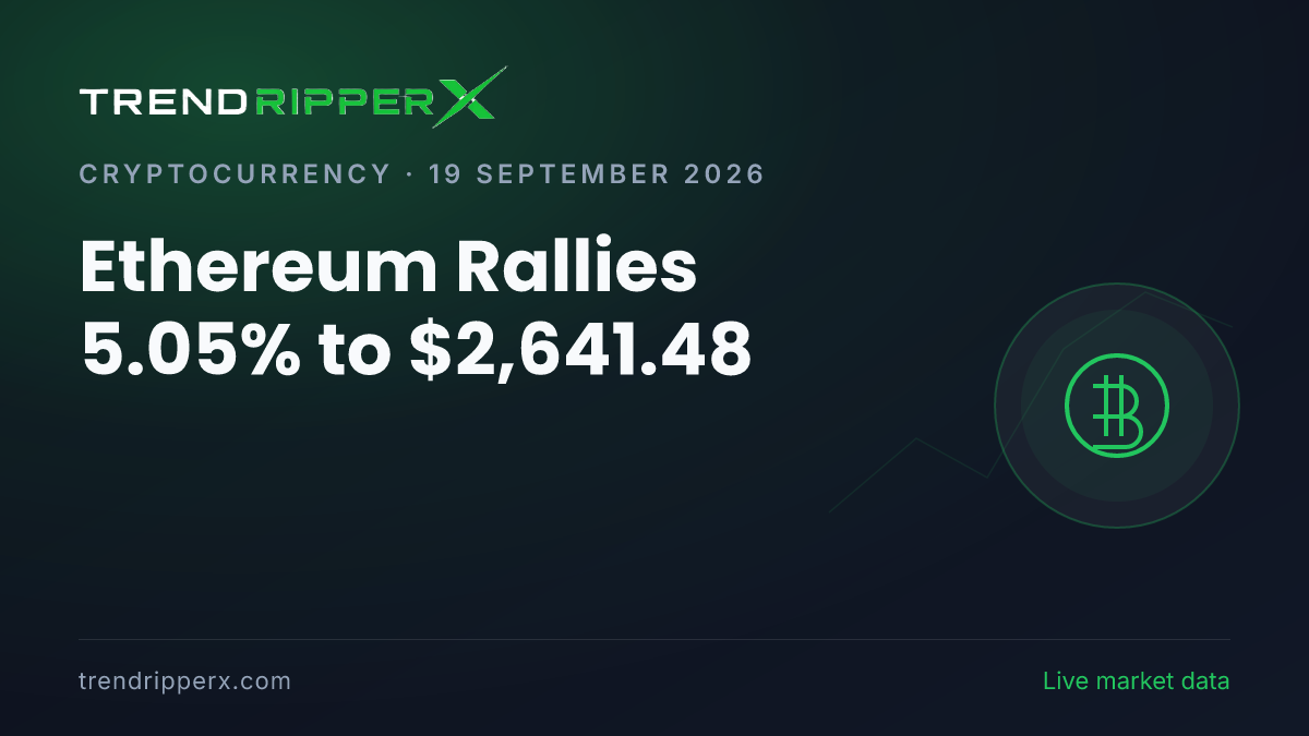 Breaking: Ethereum Rallies 5.05% to $2,641.48 (19 September 2026)