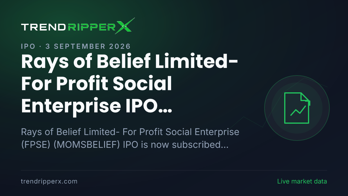 Breaking: Rays of Belief Limited- For Profit Social Enterprise (FPSE) IPO Subscribed 27.39x — Crosses 25x on 3 September 2026