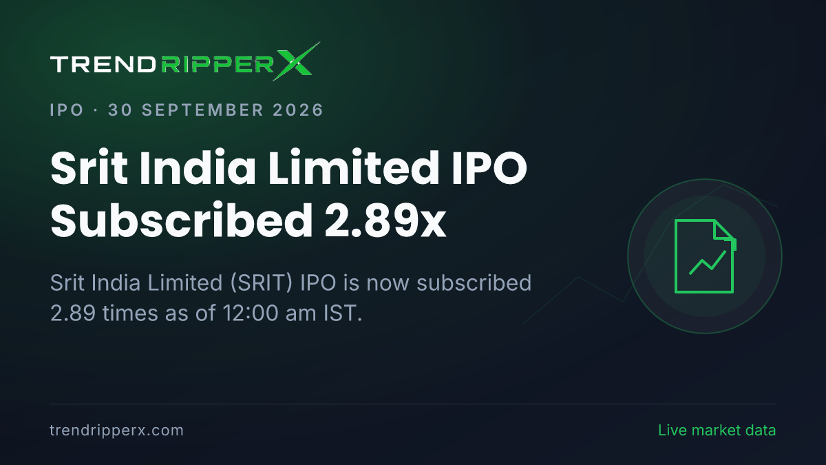Breaking: Srit India Limited IPO Subscribed 2.89x — Crosses 1x on 30 September 2026
