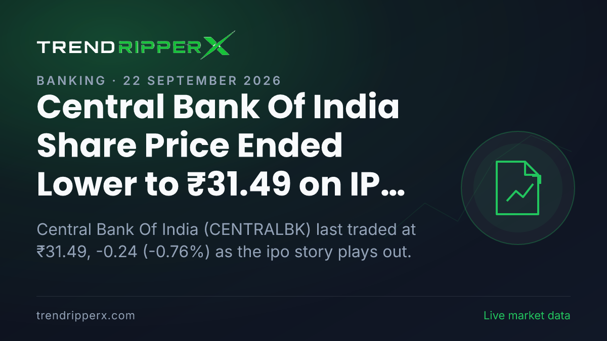 Central Bank Of India Share Price Ended Lower to ₹31.49 on IPO News — What It Means for Investors
