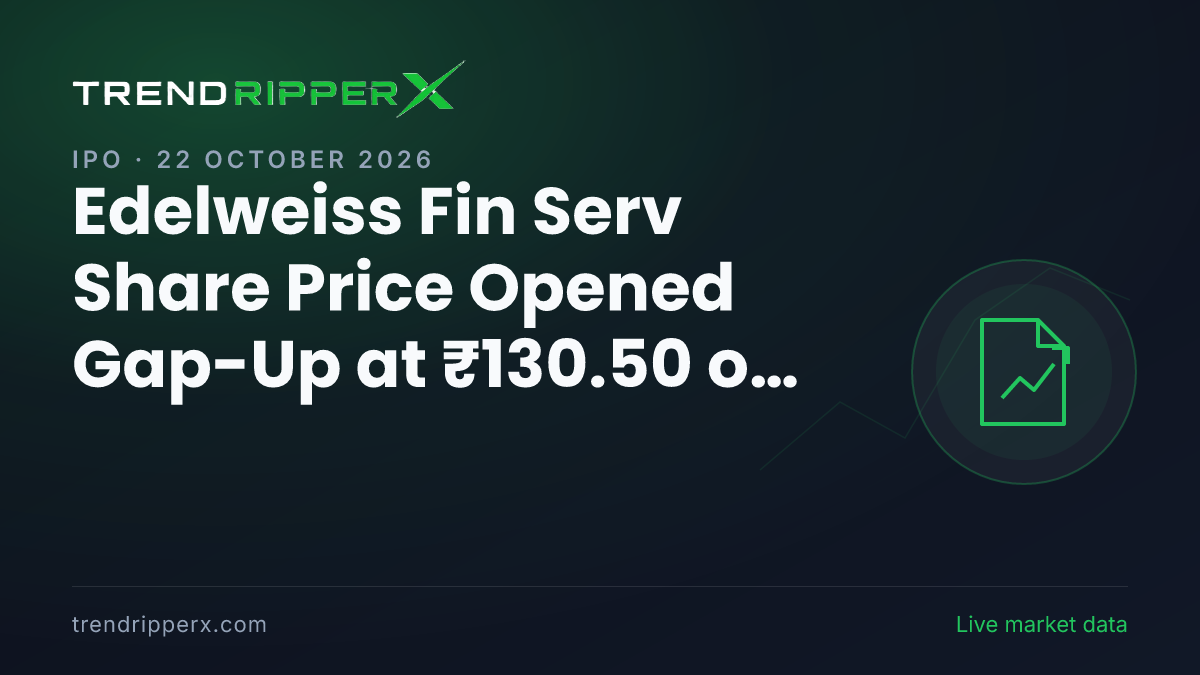 Edelweiss Fin Serv Share Price Opened Gap-Up at ₹130.50 on IPO News — What It Means for Investors