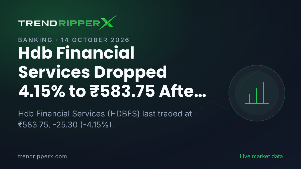 Hdb Financial Services Dropped 4.15% to ₹583.75 After Quarterly Results Update — Levels, Volumes and the Follow-Up to Track