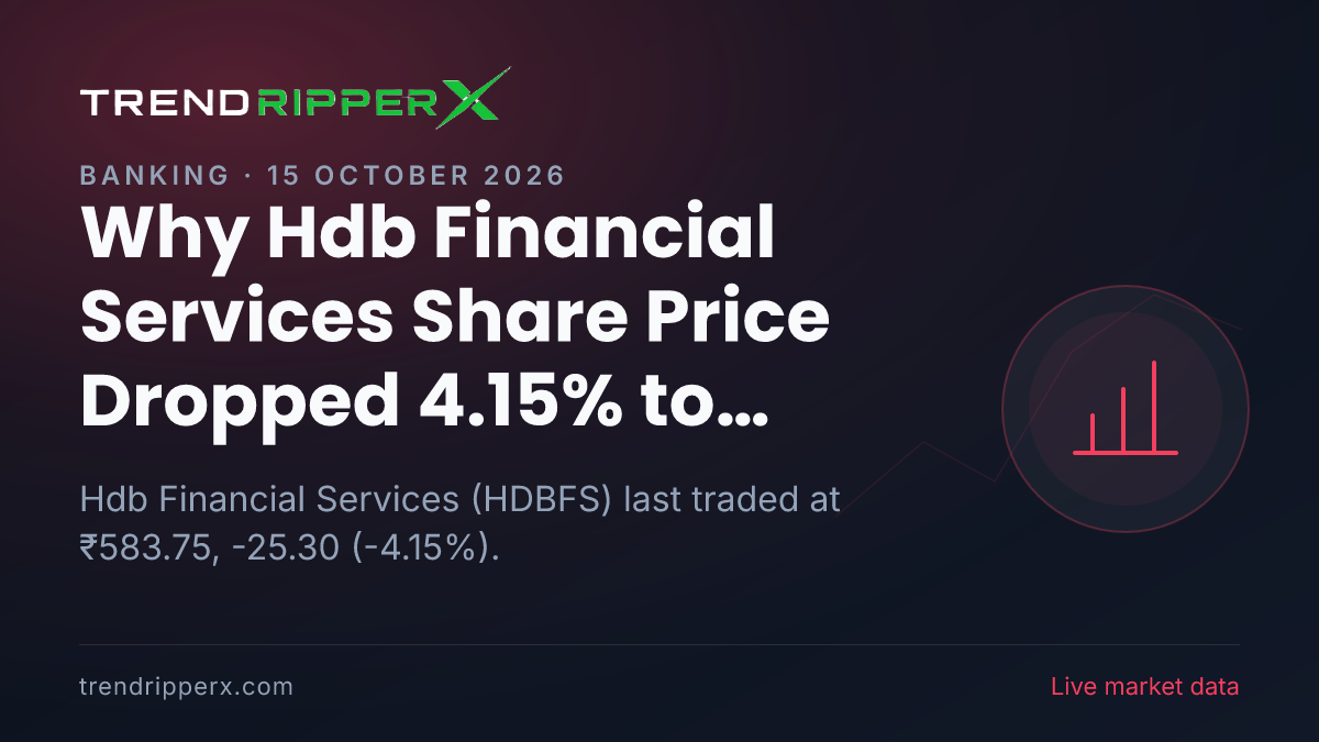 Why Hdb Financial Services Share Price Dropped 4.15% to ₹583.75 In Wednesday's Session: the Quarterly Results Trigger, Explained