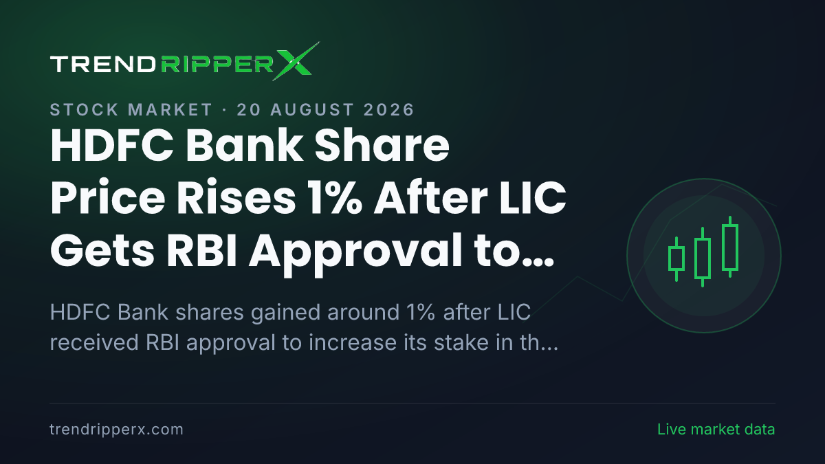 HDFC Bank Share Price Rises 1% After LIC Gets RBI Approval to Increase Stake