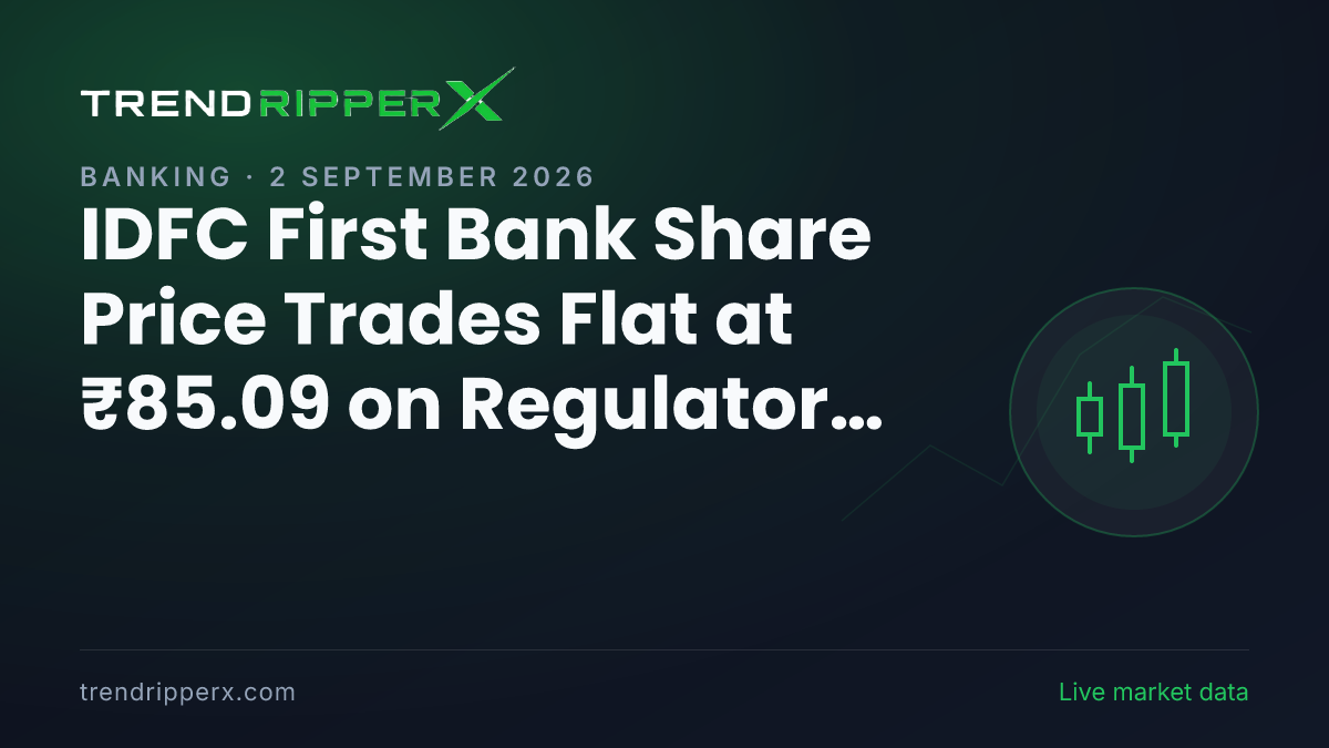 IDFC First Bank Share Price Trades Flat at ₹85.09 on Regulatory News — What It Means for Investors