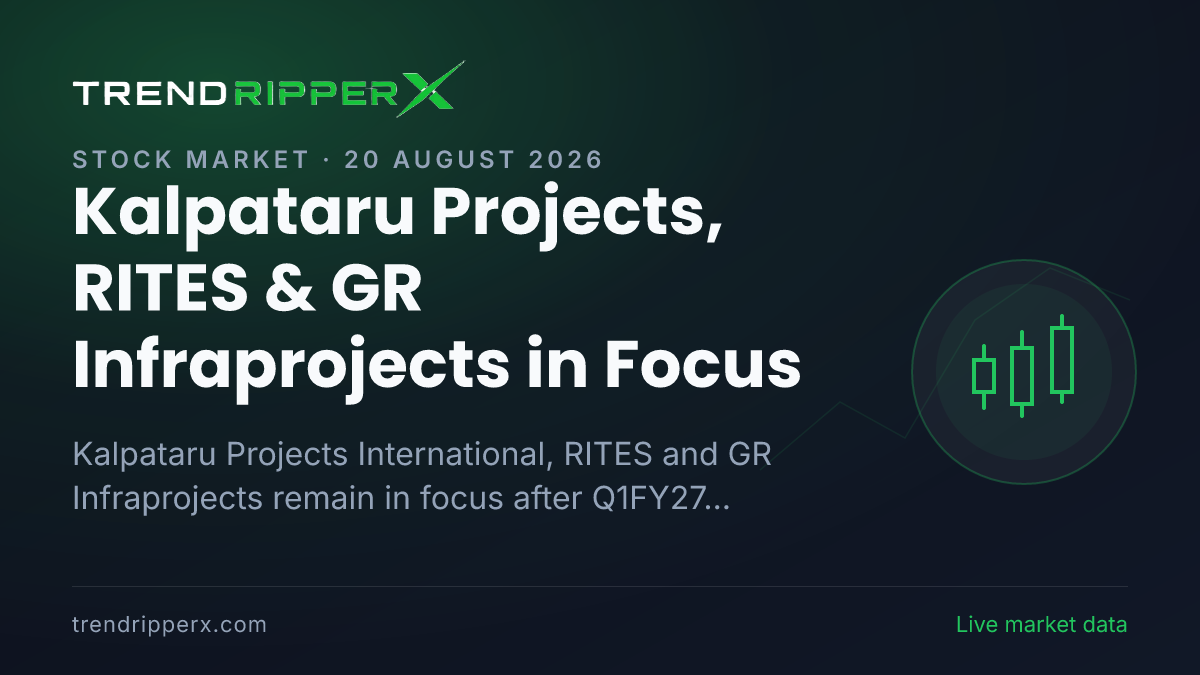 Kalpataru Projects, RITES & GR Infraprojects in Focus: Axis Securities Highlights Infra Stocks After Q1FY27