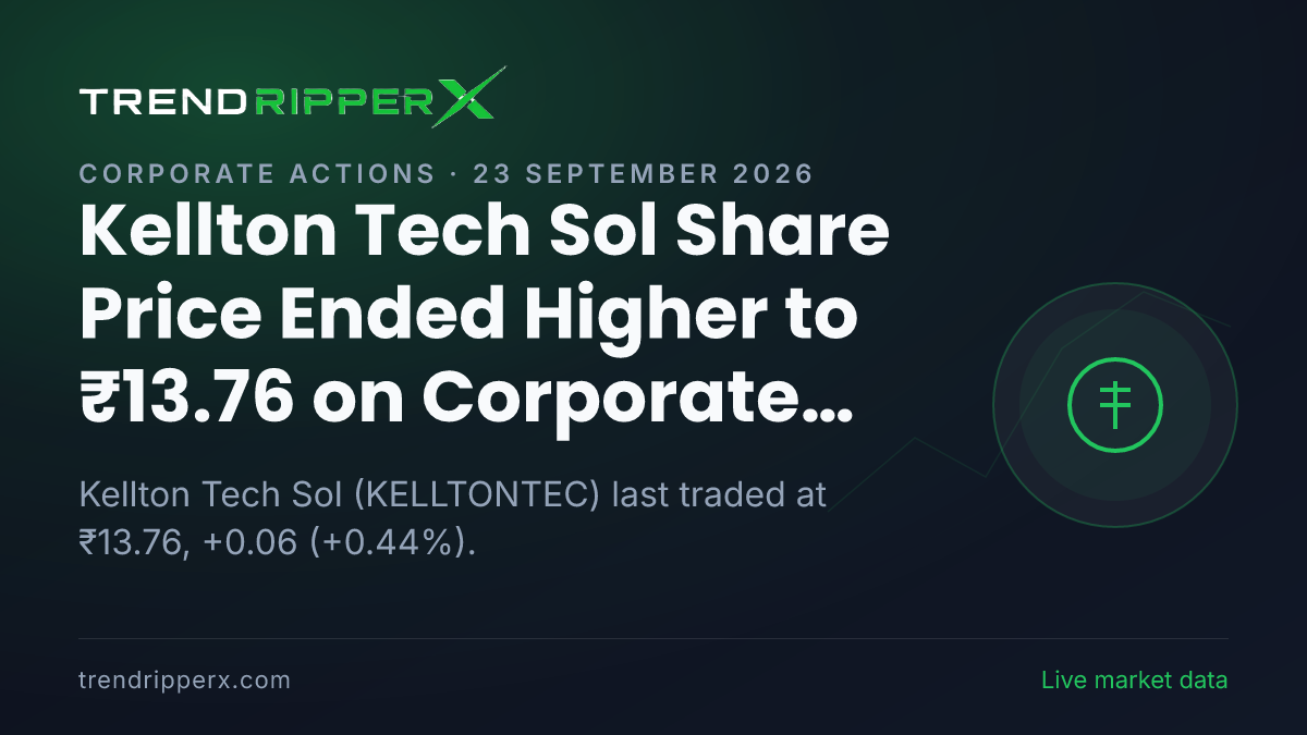 Kellton Tech Sol Share Price Ended Higher to ₹13.76 on Corporate Action News — What It Means for Investors