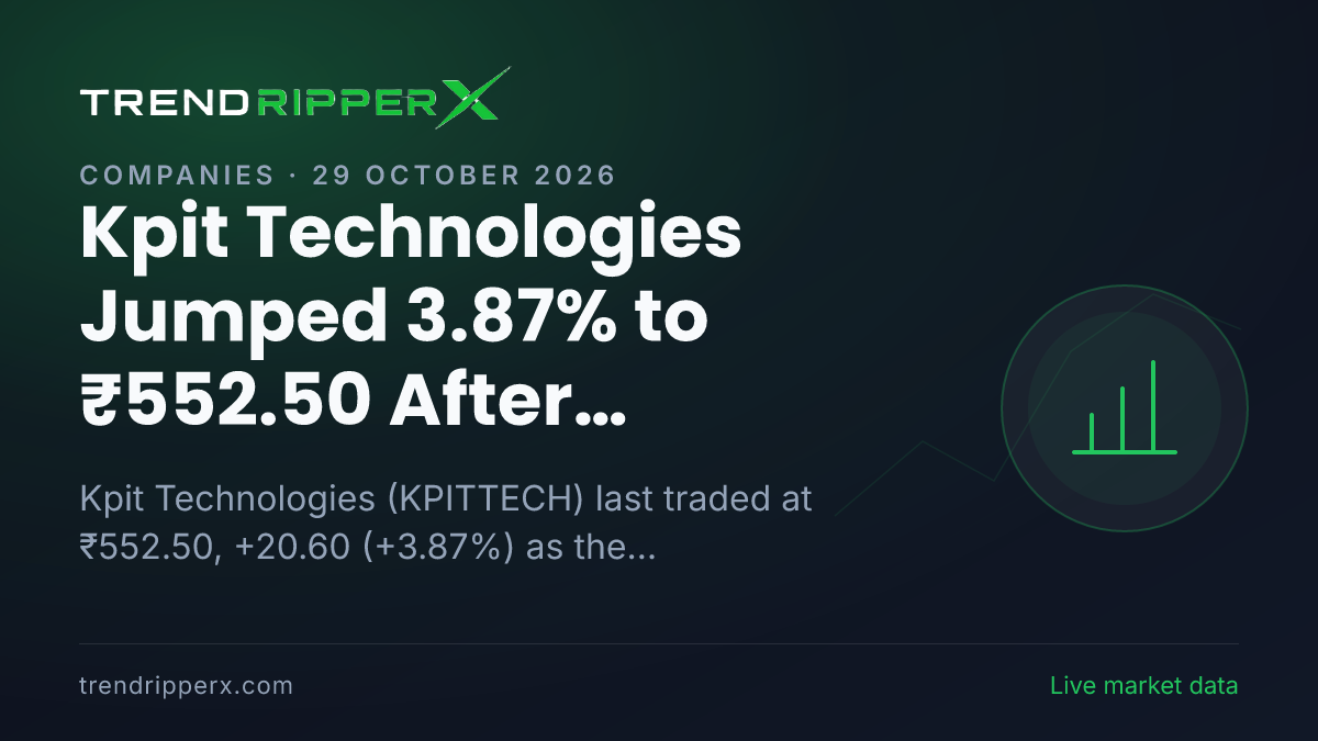 Kpit Technologies Jumped 3.87% to ₹552.50 After Quarterly Results Update — Levels, Volumes and the Follow-Up to Track
