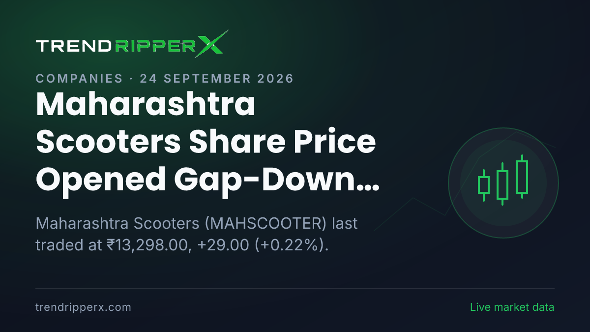 Maharashtra Scooters Share Price Opened Gap-Down at ₹13,121.00 After Today's Close — Volumes, 52-Week Range and What to Watch Next