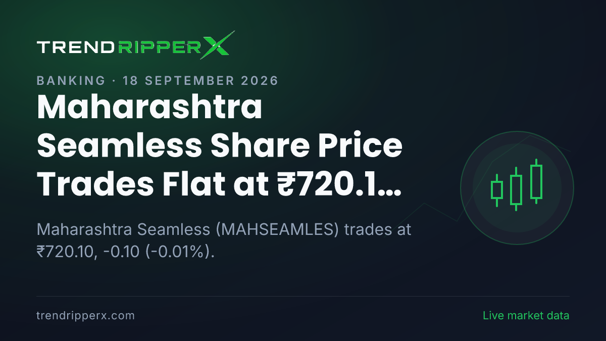 Maharashtra Seamless Share Price Trades Flat at ₹720.10 Today — Volumes, 52-Week Range and What to Watch Next