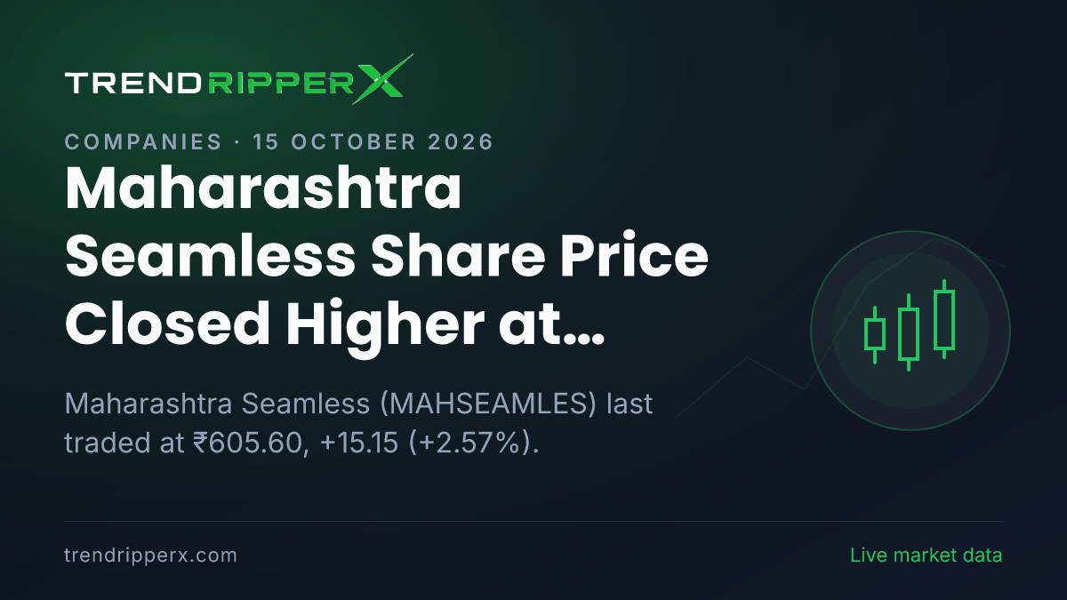 Maharashtra Seamless Share Price Closed Higher at ₹605.60: What Is Driving MAHSEAMLES In Wednesday's Session, and the Levels That Matter
