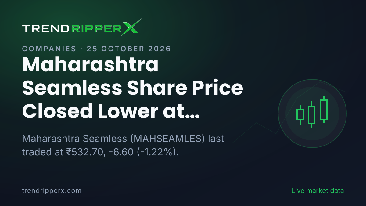 Maharashtra Seamless Share Price Closed Lower at ₹532.70 In Friday's Session — Volumes, 52-Week Range and What to Watch Next