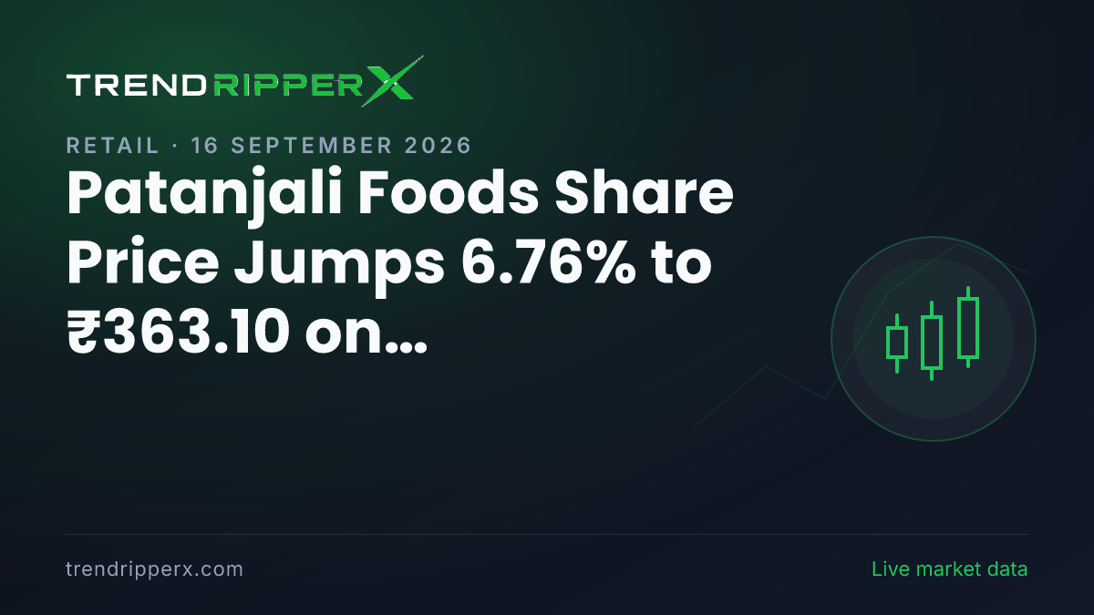 Patanjali Foods Share Price Jumps 6.76% to ₹363.10 on Momentum News — What It Means for Investors