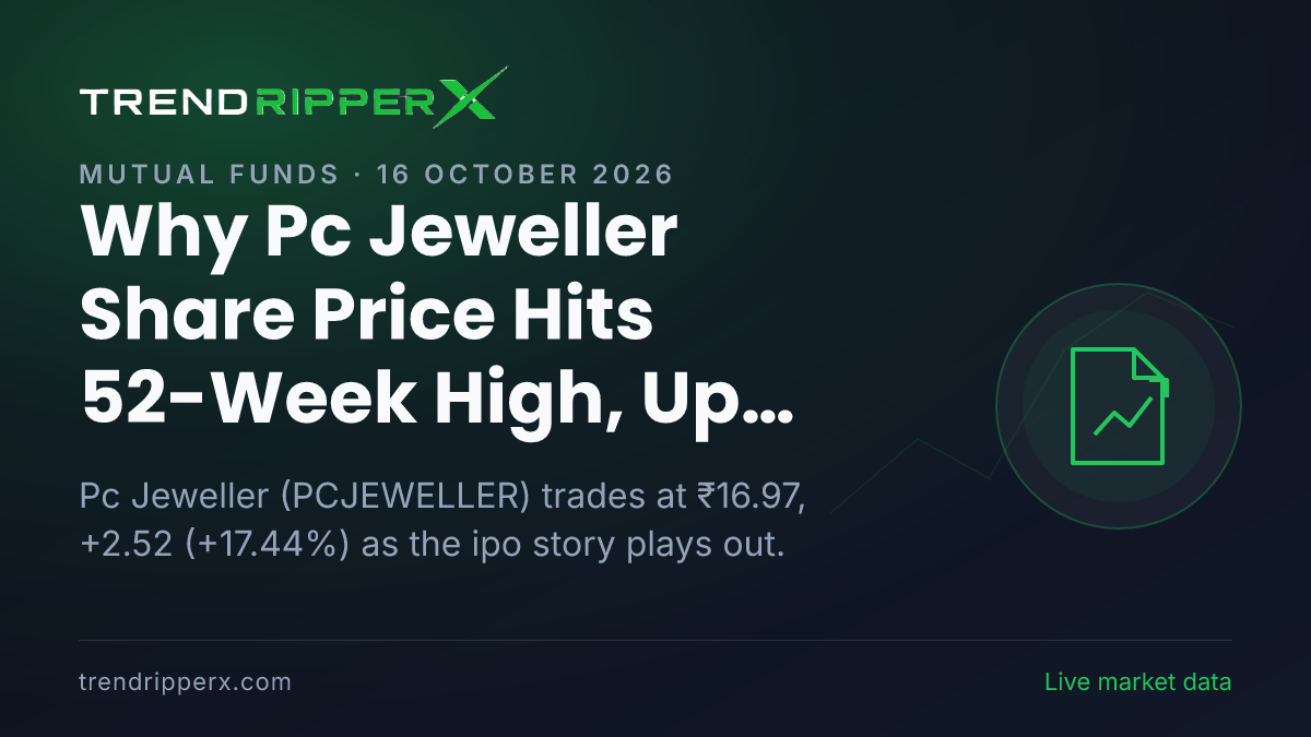 Why Pc Jeweller Share Price Hits 52-Week High, Up 17.44% Today: the IPO Trigger, Explained