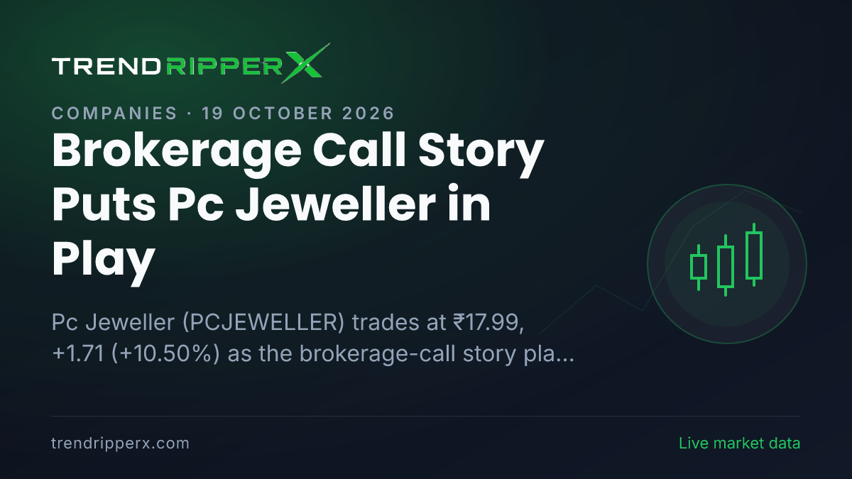 Brokerage Call Story Puts Pc Jeweller in Play: Share Price Hits 52-Week High, Up 10.50%, and Here Is the Arithmetic