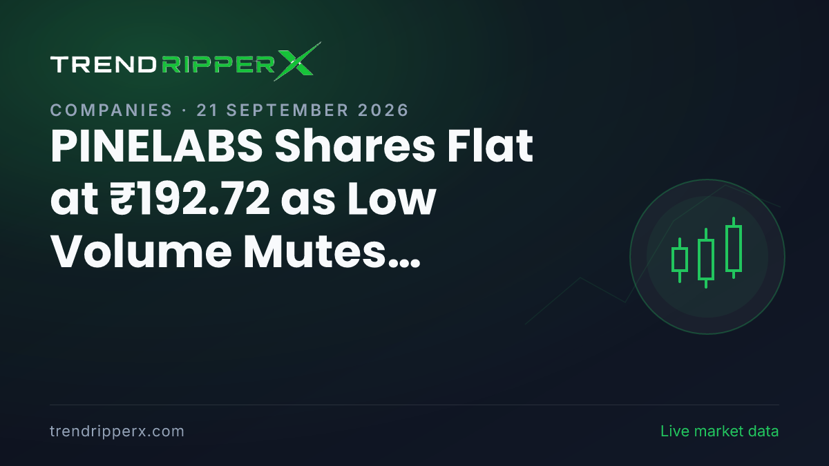 PINELABS Shares Flat at ₹192.72 as Low Volume Mutes Brokerage Call Impact