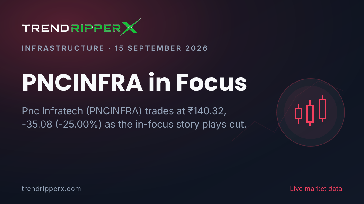 PNCINFRA in Focus: Pnc Infratech Share Price Slips to 52-Week Low on Rising Newsflow