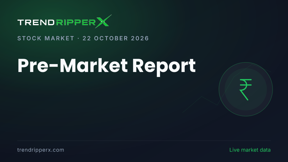 Pre-Market Report (22 October 2026): GIFT Nifty Points to a Higher Open, Global Markets and USD/INR
