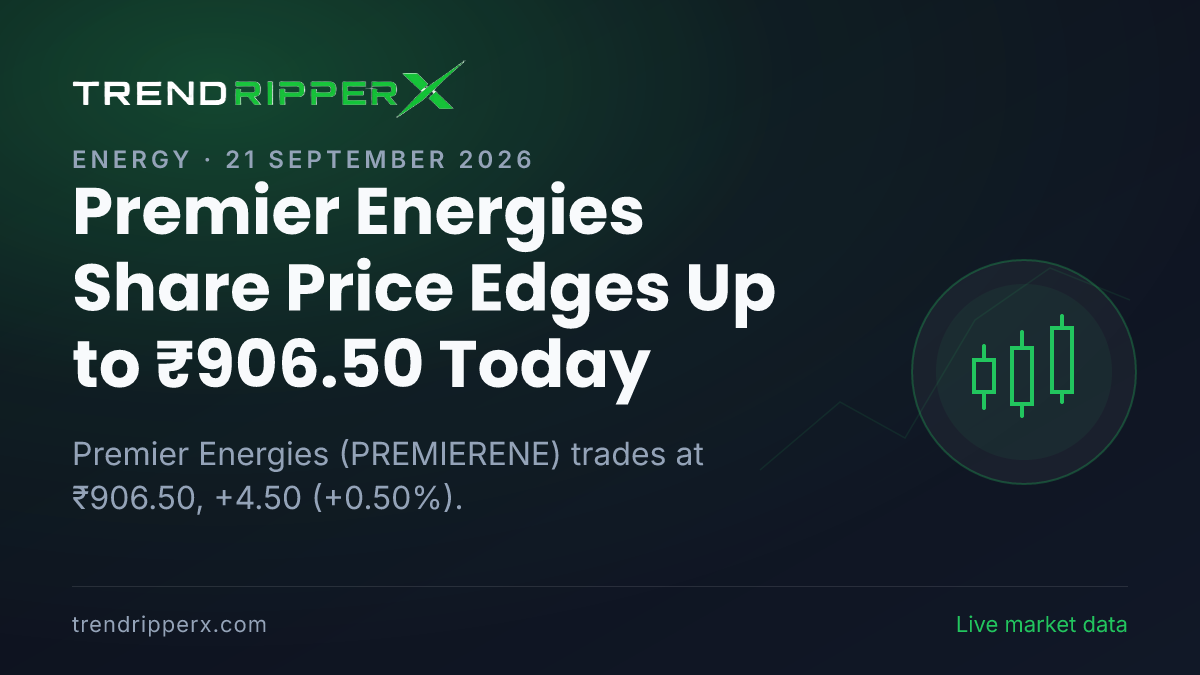 Premier Energies Share Price Edges Up to ₹906.50 Today — Volumes, 52-Week Range and What to Watch Next