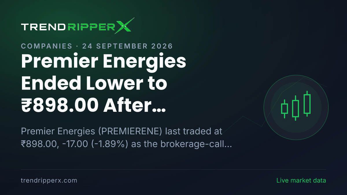 Premier Energies Ended Lower to ₹898.00 After Brokerage Call Update — Levels, Volumes and the Follow-Up to Track