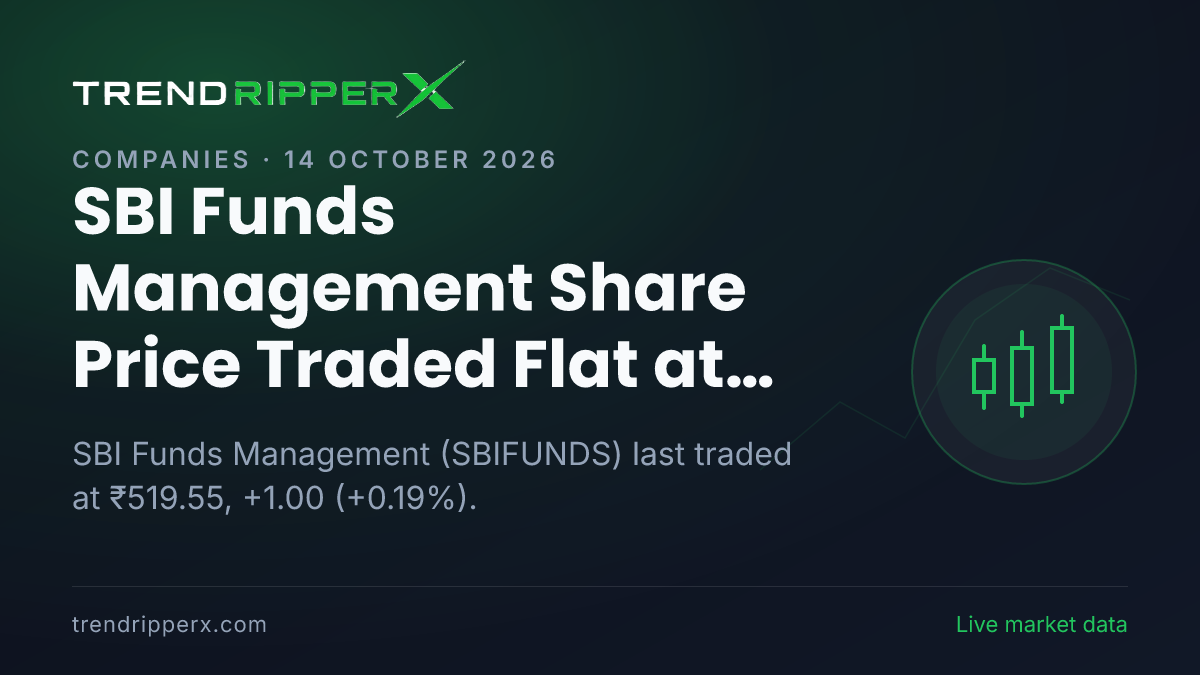 SBI Funds Management Share Price Traded Flat at ₹519.55: What Is Driving SBIFUNDS In Tuesday's Session, and the Levels That Matter