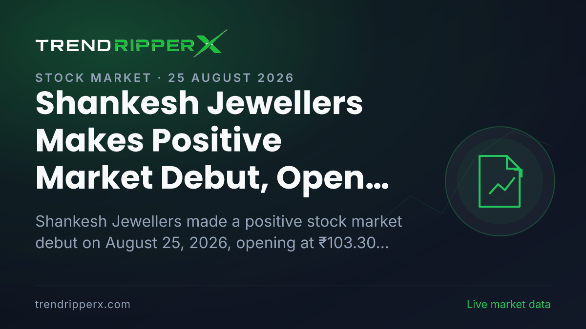 Shankesh Jewellers Makes Positive Market Debut, Opens 11.08% Above IPO Price on NSE