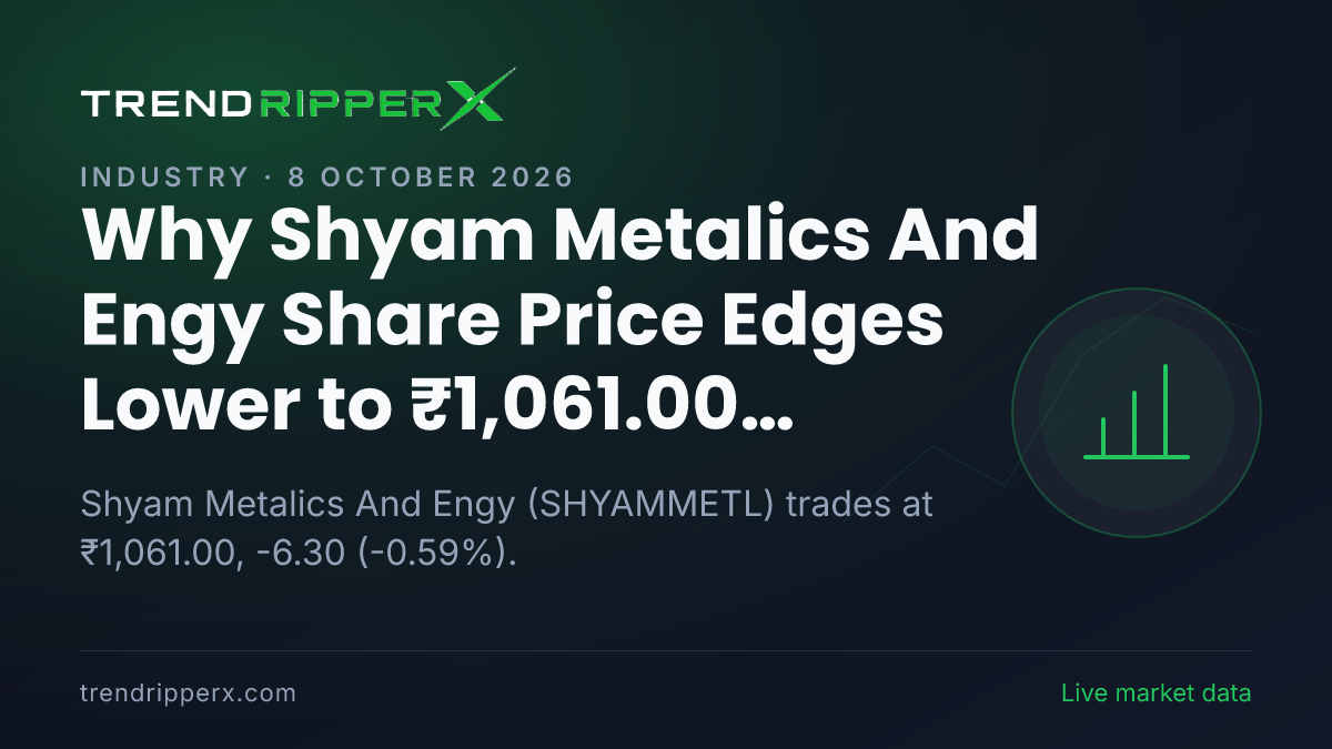 Why Shyam Metalics And Engy Share Price Edges Lower to ₹1,061.00 Today: the Q Results Trigger, Explained