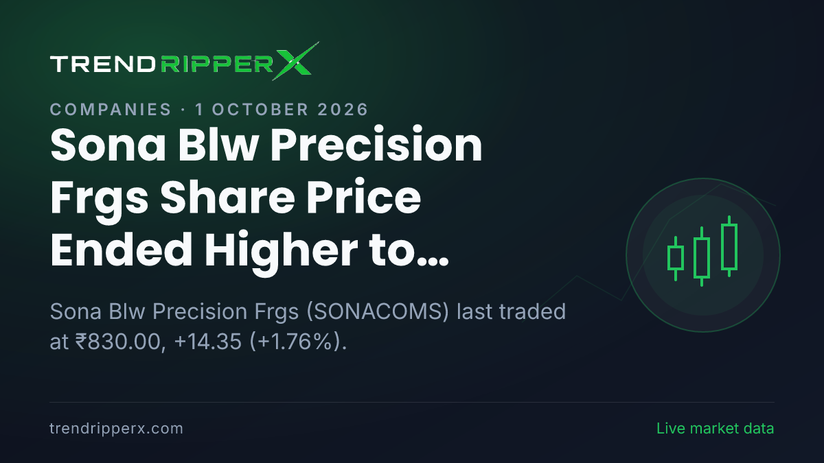 Sona Blw Precision Frgs Share Price Ended Higher to ₹830.00: What Is Driving SONACOMS In Wednesday's Session, and the Levels That Matter