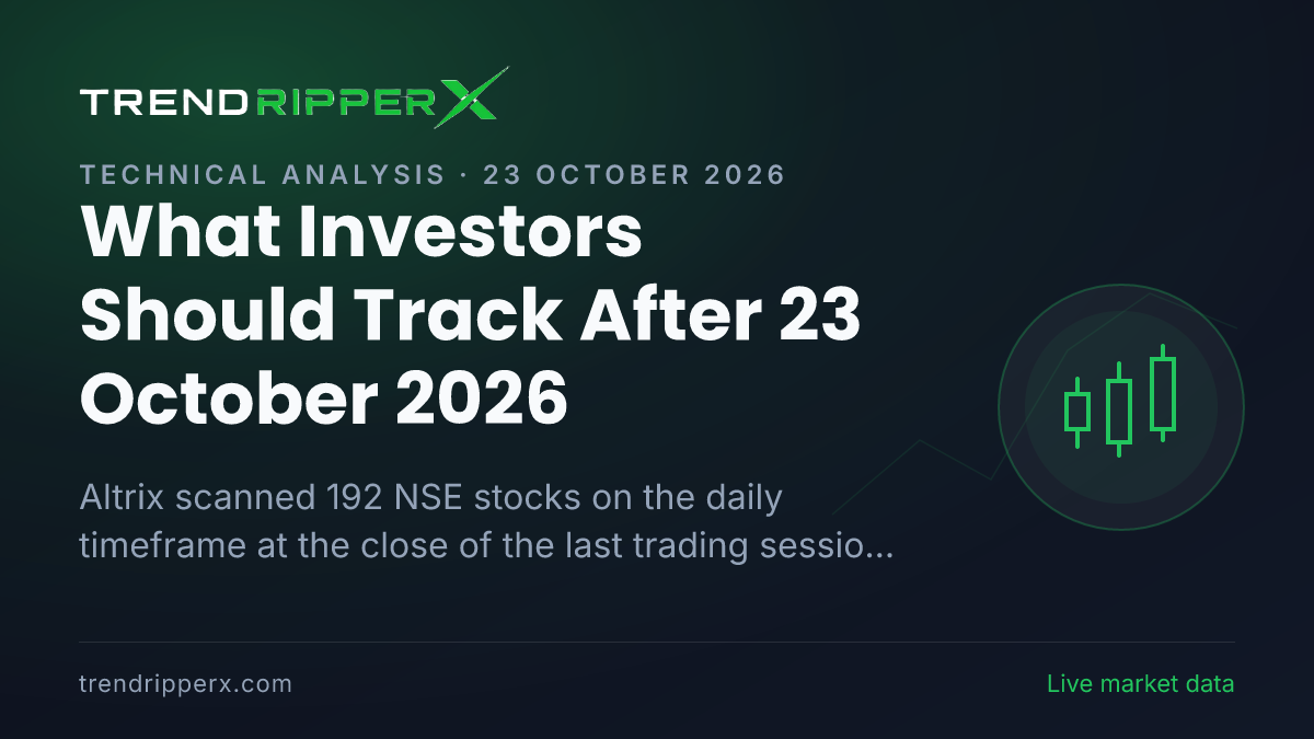 What Investors Should Track After 23 October 2026: 15 NSE Stocks Holding An Uptrend With Constructive Altrix Readings