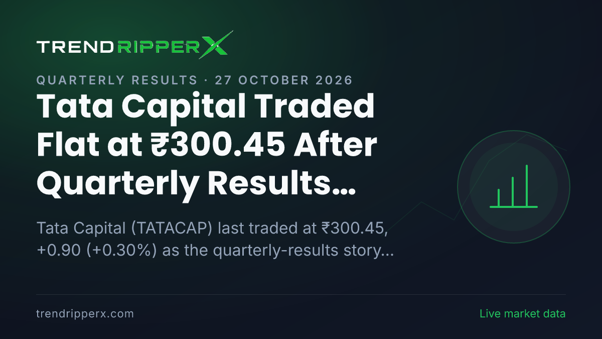 Tata Capital Traded Flat at ₹300.45 After Quarterly Results Update — Levels, Volumes and the Follow-Up to Track