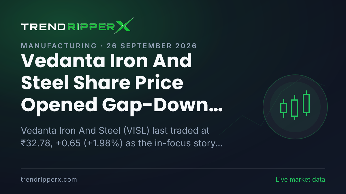 Vedanta Iron And Steel Share Price Opened Gap-Down at ₹32.00: What Is Driving VISL In Friday's Session, and the Levels That Matter