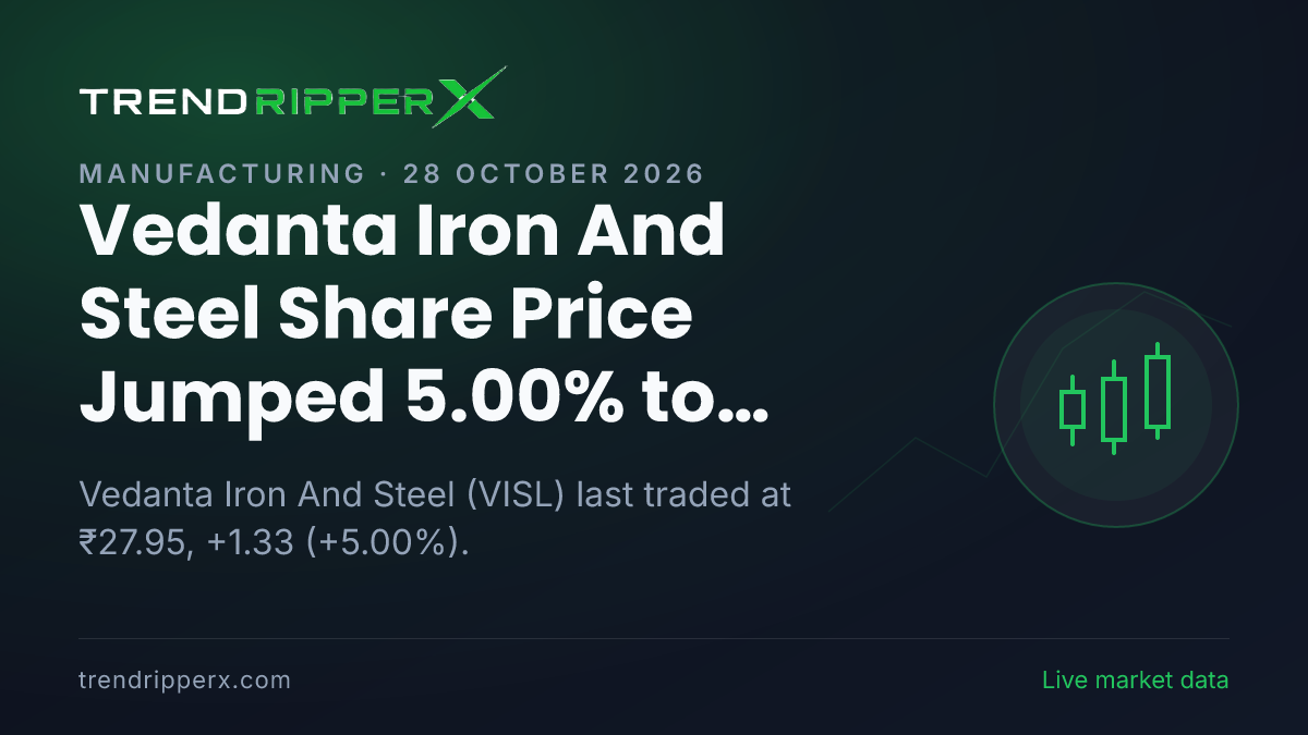 Vedanta Iron And Steel Share Price Jumped 5.00% to ₹27.95 In Tuesday's Session — Volumes, 52-Week Range and What to Watch Next