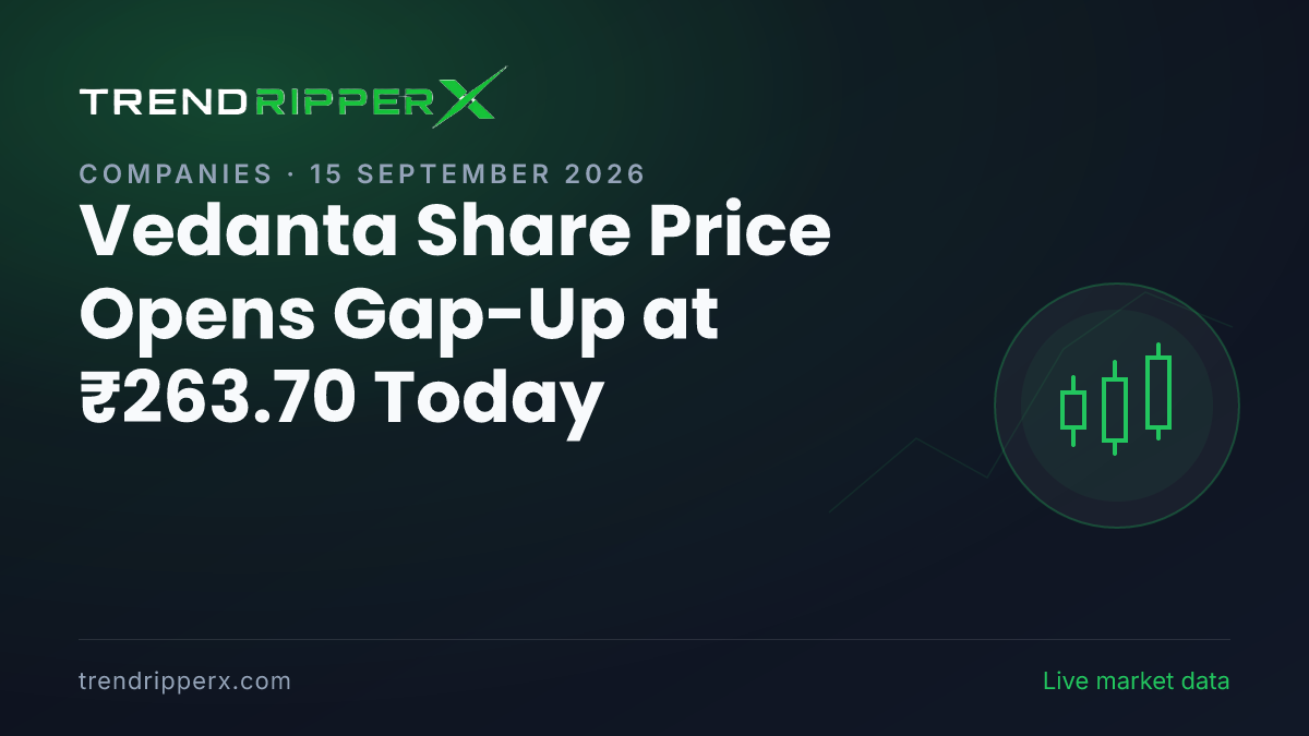 Vedanta Share Price Opens Gap-Up at ₹263.70 Today — Volumes, 52-Week Range and What to Watch Next