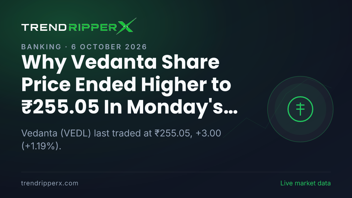 Why Vedanta Share Price Ended Higher to ₹255.05 In Monday's Session: the Corporate Action Trigger, Explained