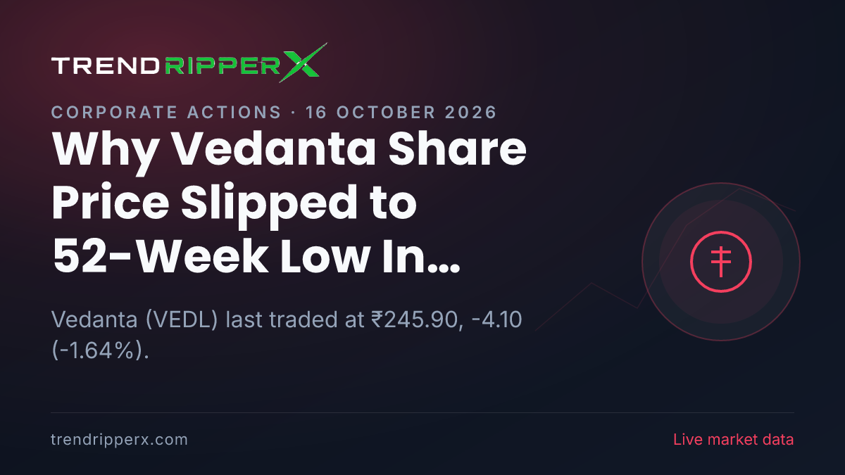 Why Vedanta Share Price Slipped to 52-Week Low In Thursday's Session: the Corporate Action Trigger, Explained