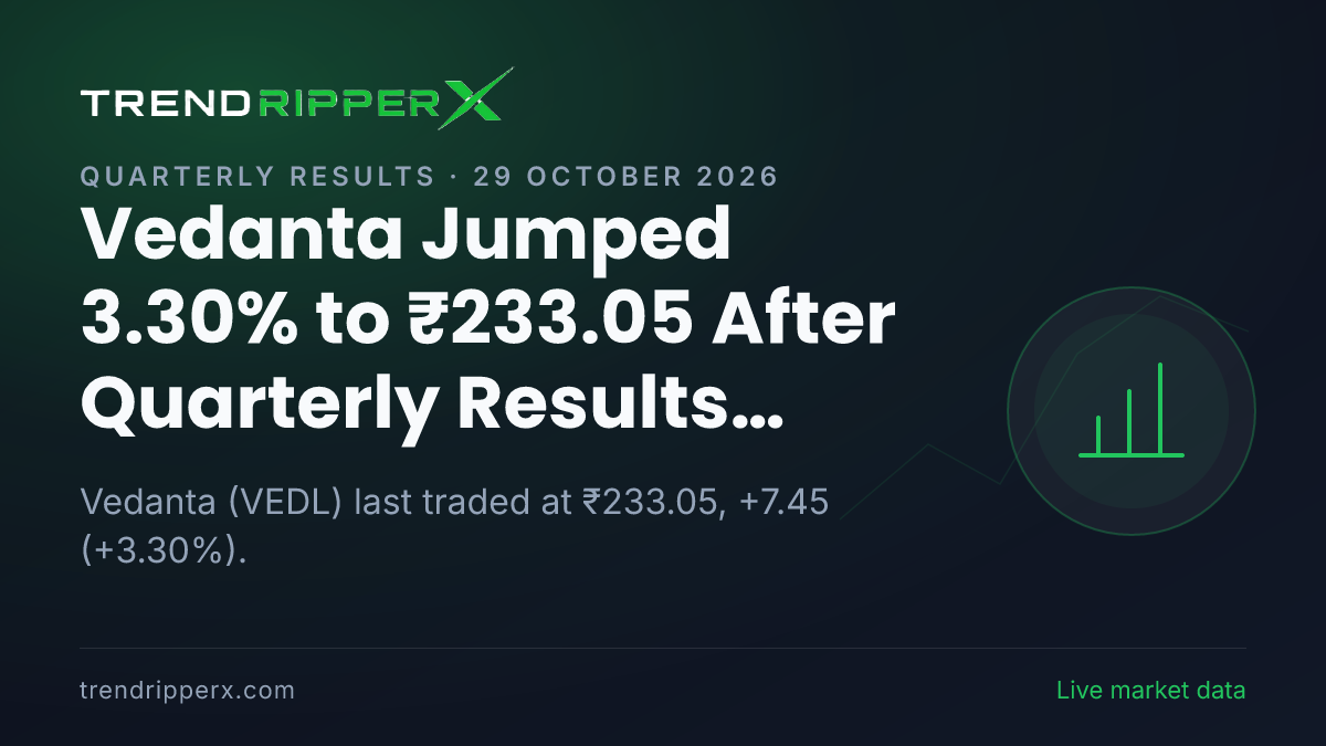 Vedanta Jumped 3.30% to ₹233.05 After Quarterly Results Update — Levels, Volumes and the Follow-Up to Track