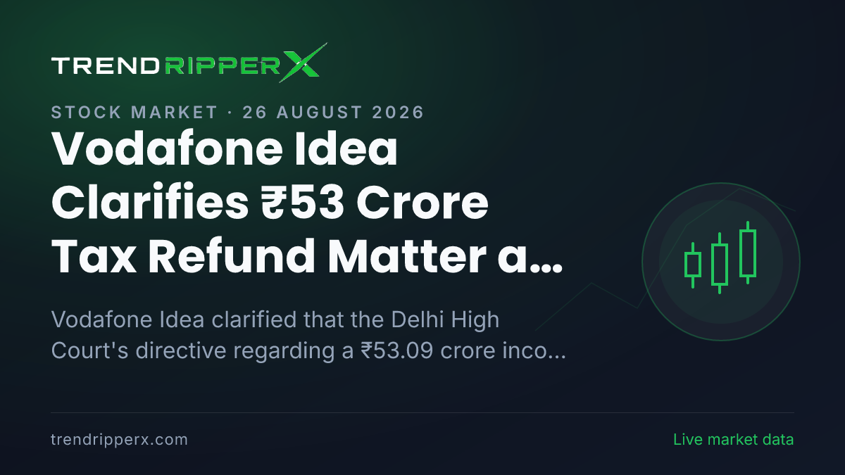 Vodafone Idea Clarifies ₹53 Crore Tax Refund Matter as Shares Surge 8%