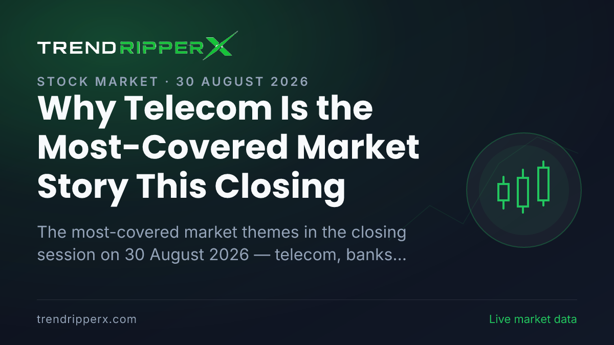 Why Telecom Is the Most-Covered Market Story This Closing — 30 August 2026