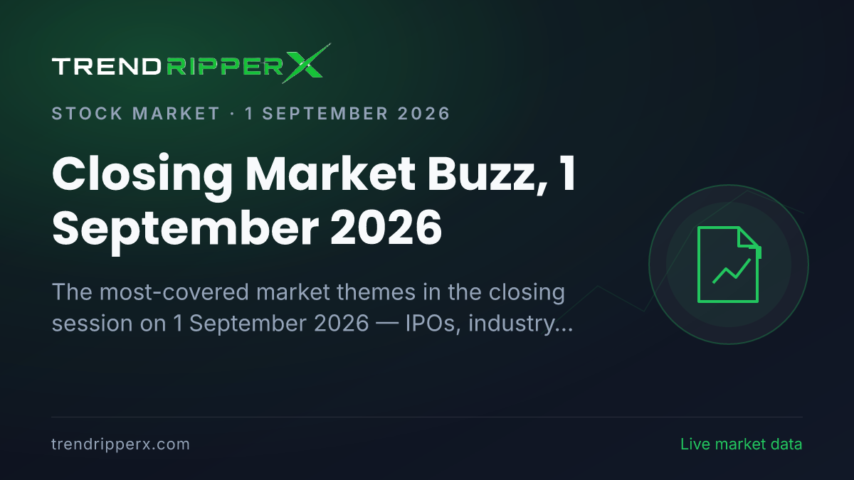 Closing Market Buzz, 1 September 2026: IPOs Tops the Coverage Ahead of Industry And Sectors and Banks And NBFCs