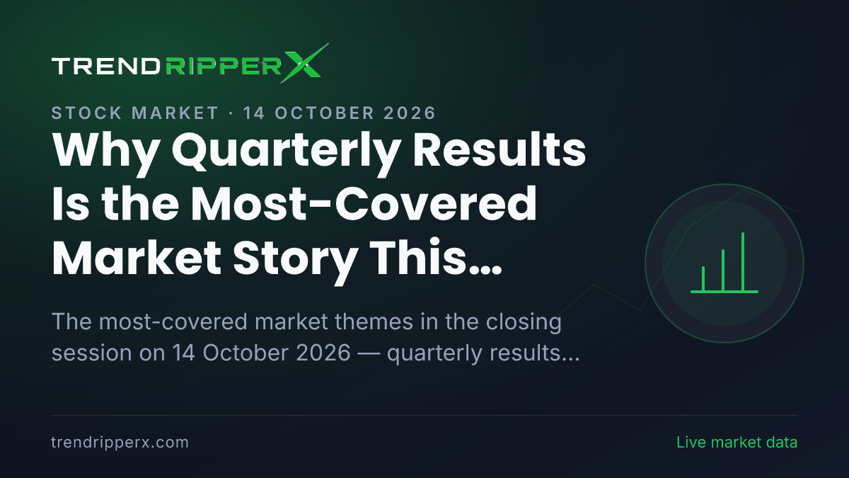 Why Quarterly Results Is the Most-Covered Market Story This Closing — 14 October 2026