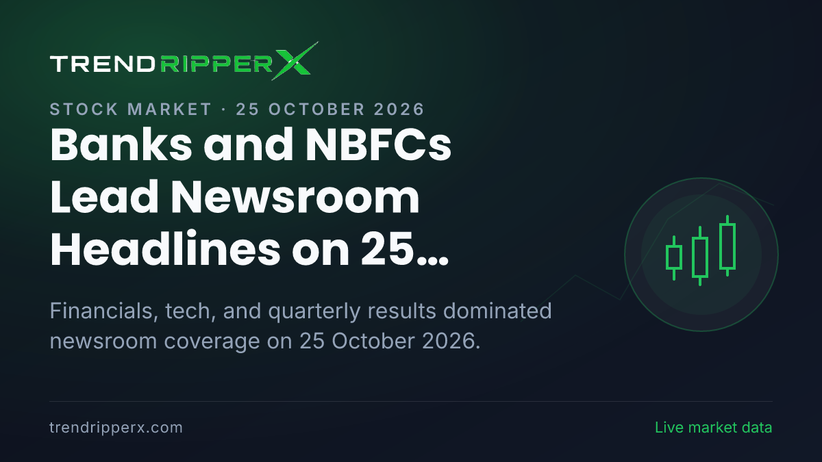 Banks and NBFCs Lead Newsroom Headlines on 25 October 2026: Market Scan