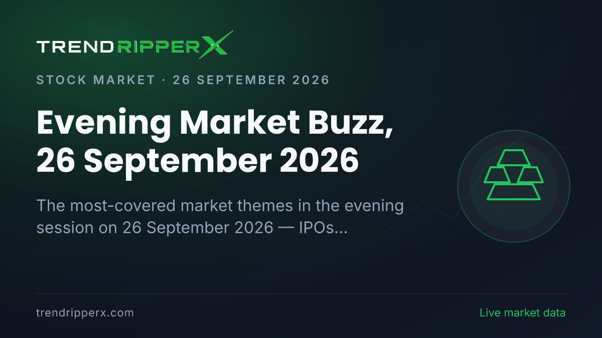Evening Market Buzz, 26 September 2026: IPOs Tops the Coverage Ahead of Infrastructure and Gold
