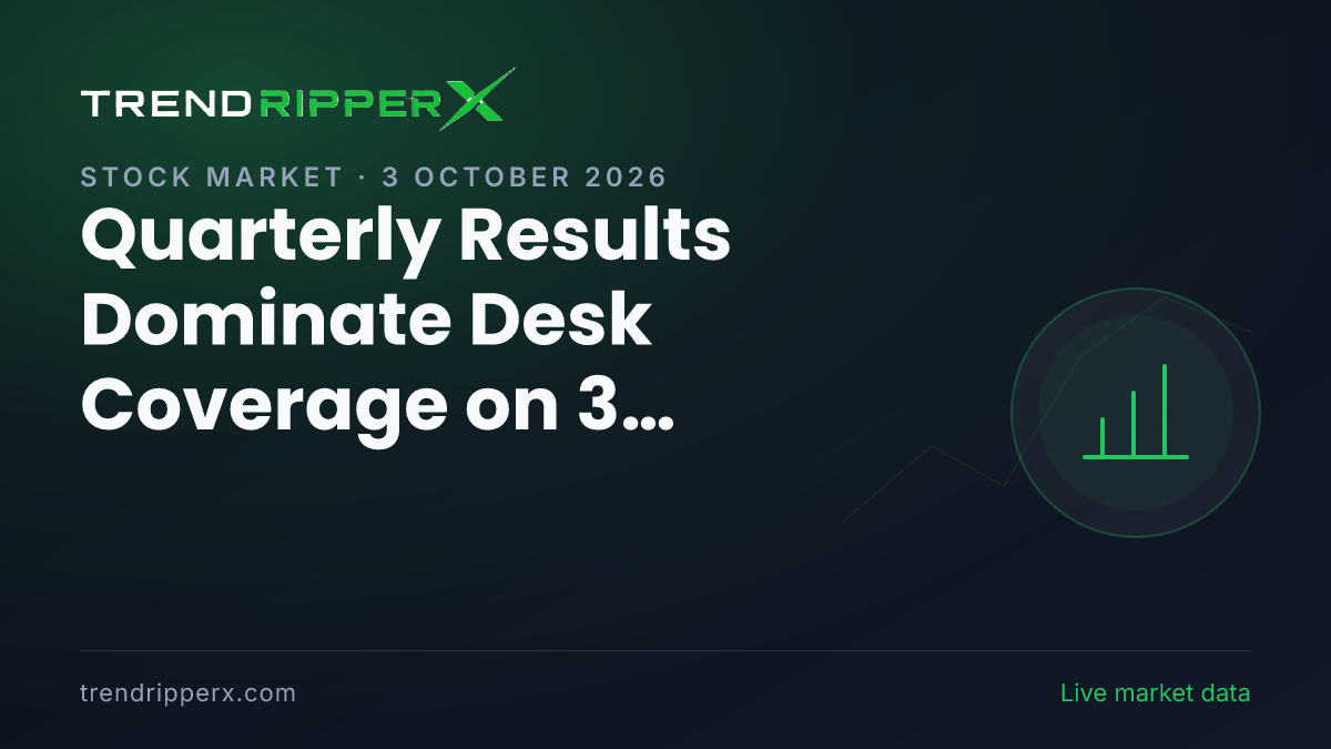 Quarterly Results Dominate Desk Coverage on 3 October 2026 as IT and Retail Lead
