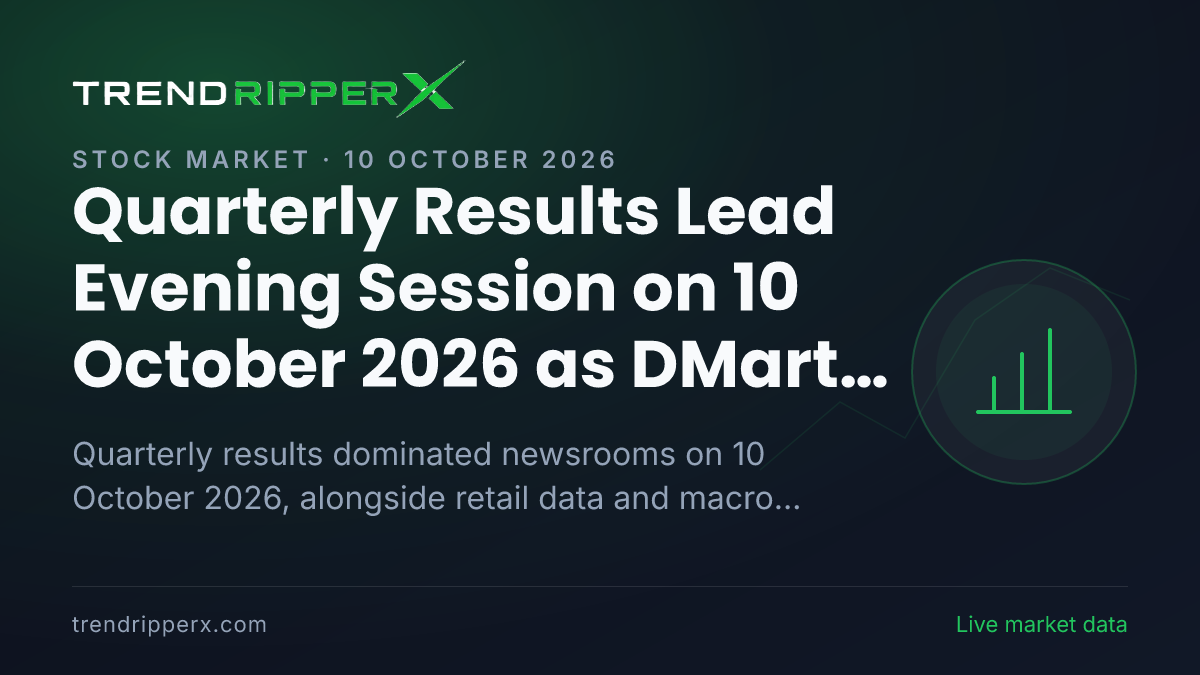 Quarterly Results Lead Evening Session on 10 October 2026 as DMart Profit Rises 8.5%