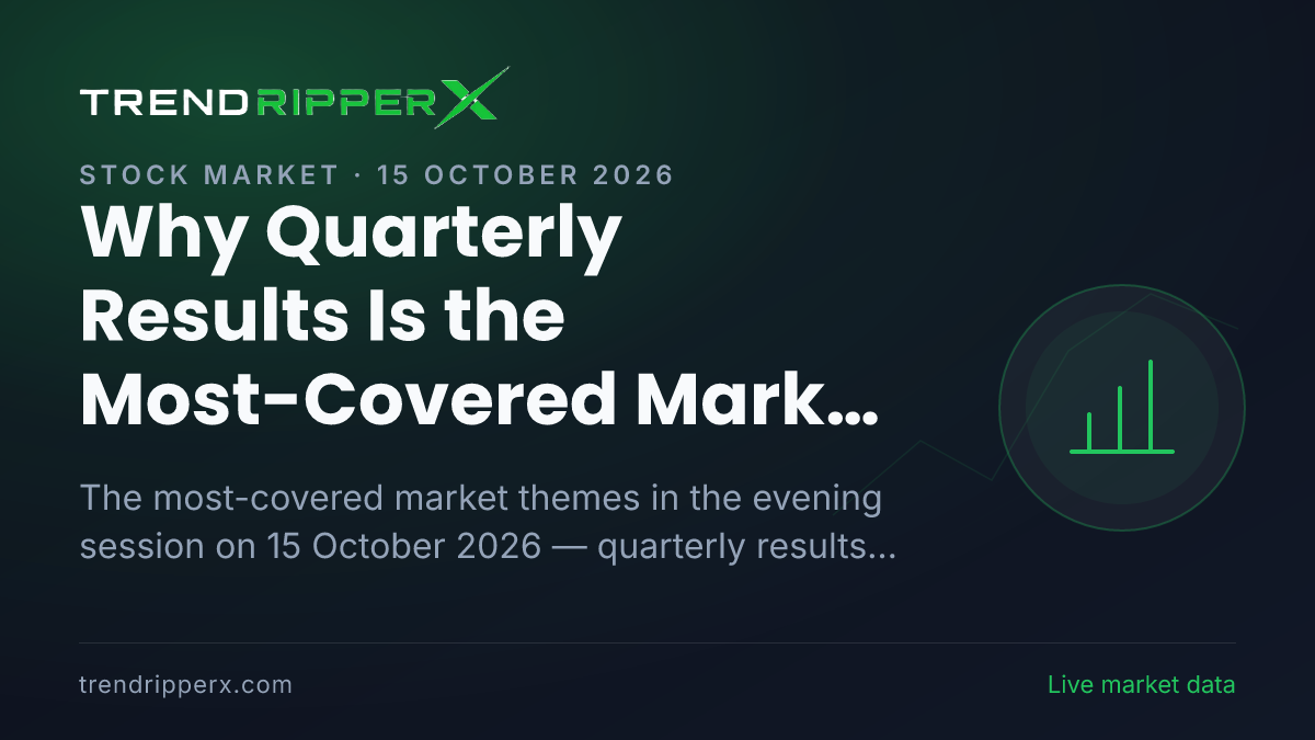 Why Quarterly Results Is the Most-Covered Market Story This Evening — 15 October 2026