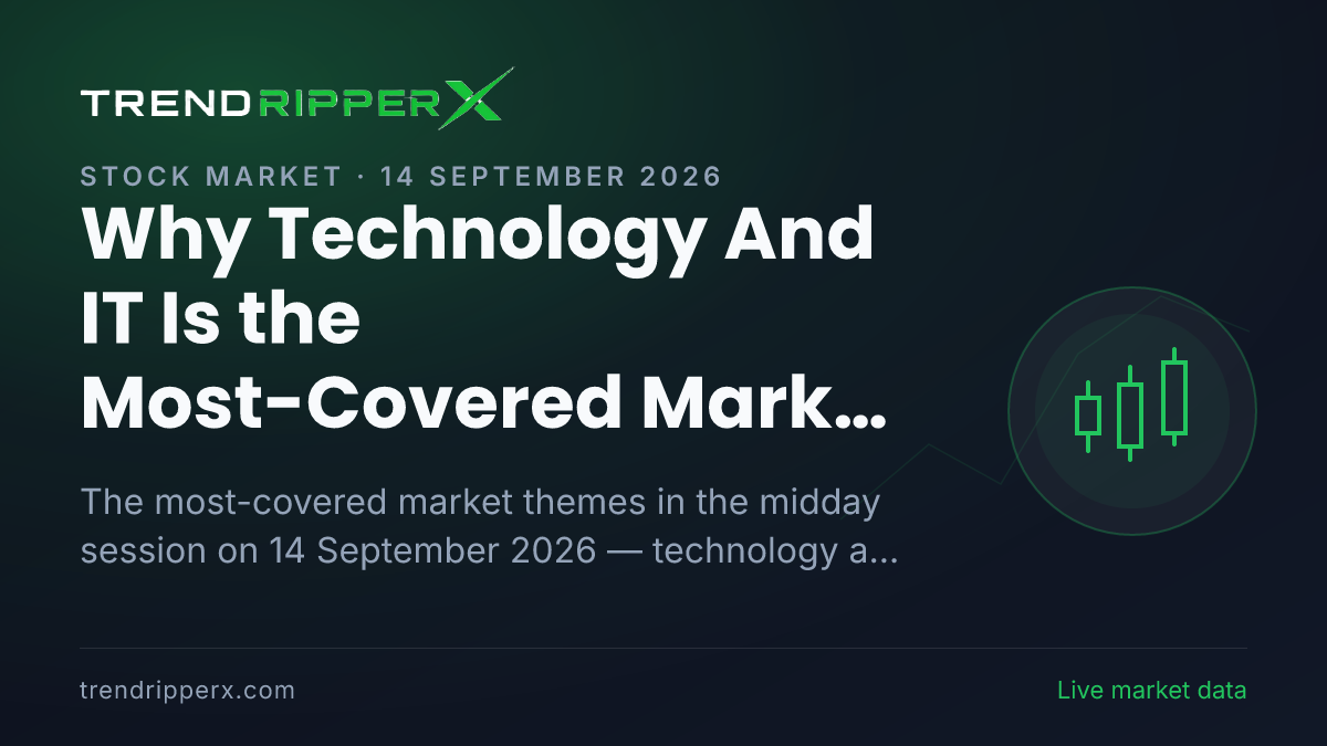 Why Technology And IT Is the Most-Covered Market Story This Midday — 14 September 2026